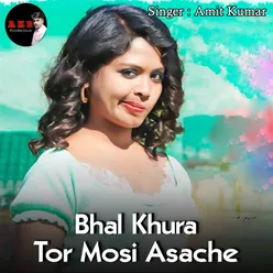 Bhal Khura Tor Mosi Asache